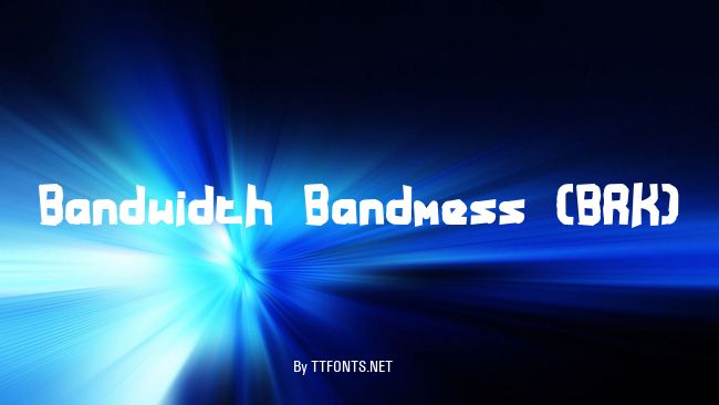 Bandwidth Bandmess (BRK) example